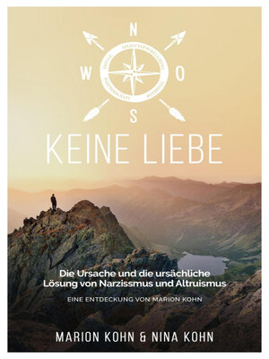 cover image of KEINE LIEBE, Die Ursache und die ursächliche Lösung  von Narzissmus und Altruismus